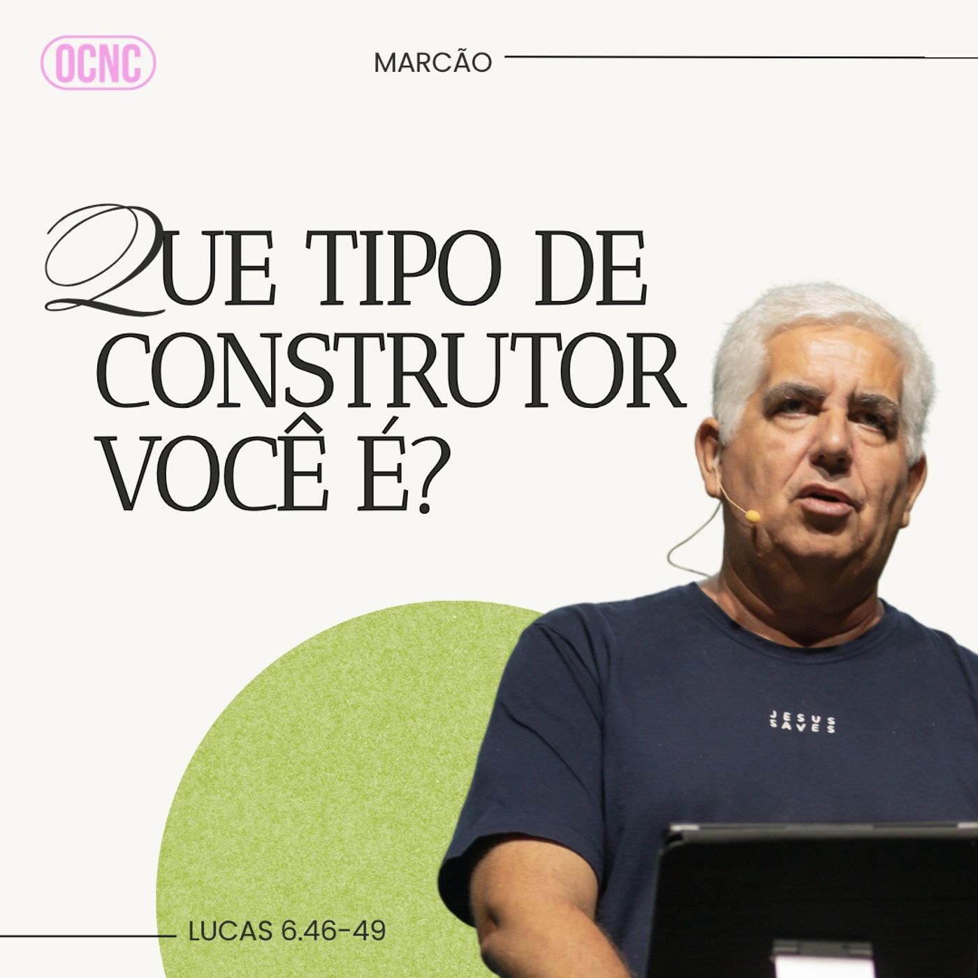 QUE TIPO DE CONSTRUTOR VOCÊ É? - Lc 6.46-49 | Marcão