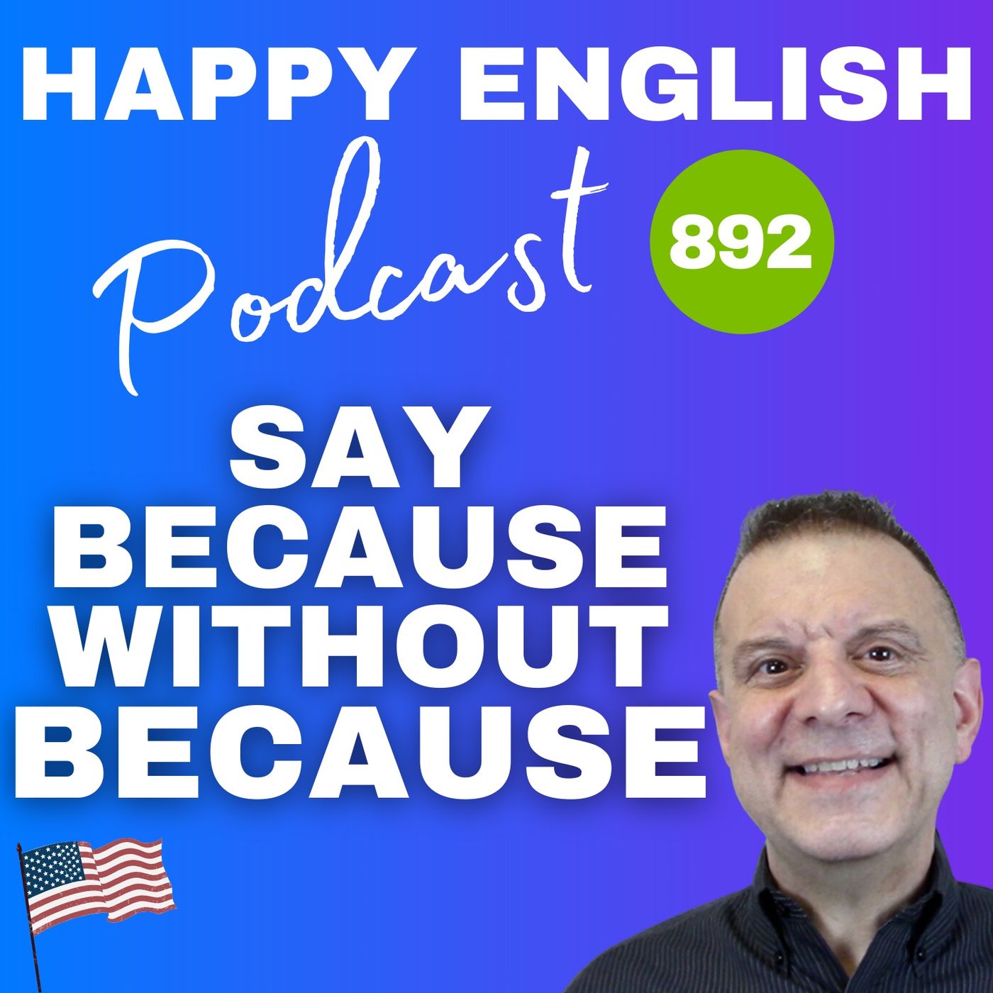 892 - How to Say Because Without Saying Because