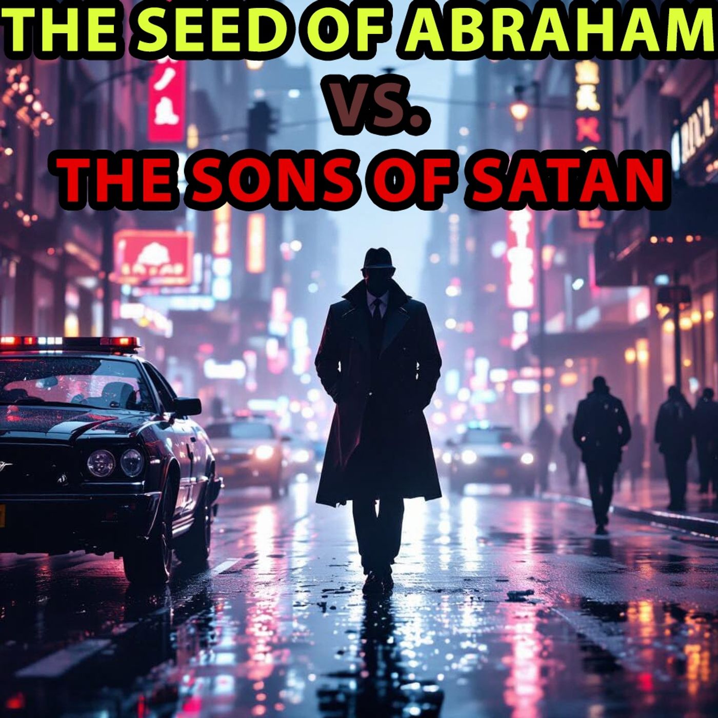 The Seed of Abraham vs. the Sons of Satan