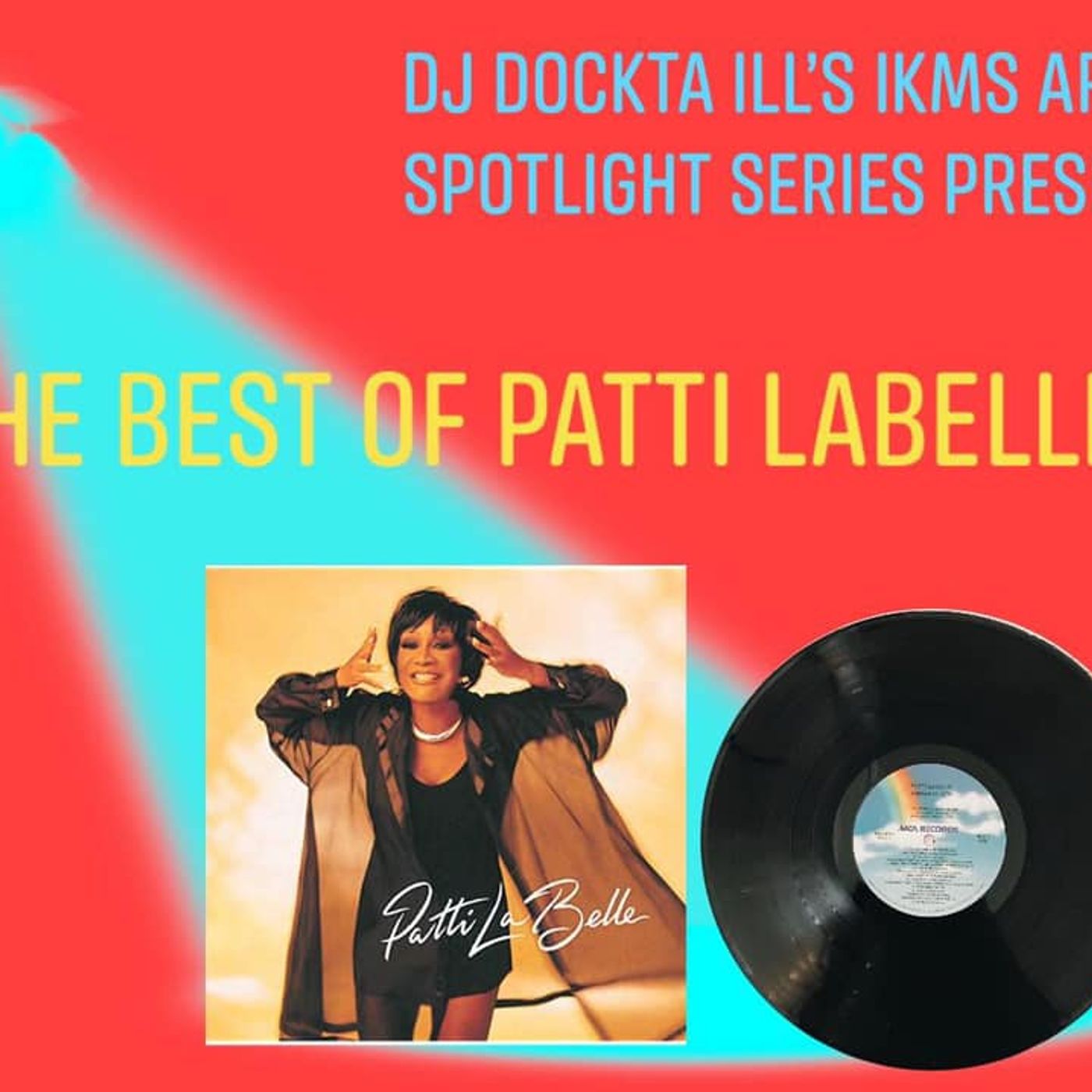 Dj Dockta Ill's IKMS Artist Spotlight Series Best Of Patti Labelle Episode 46 episode artwork