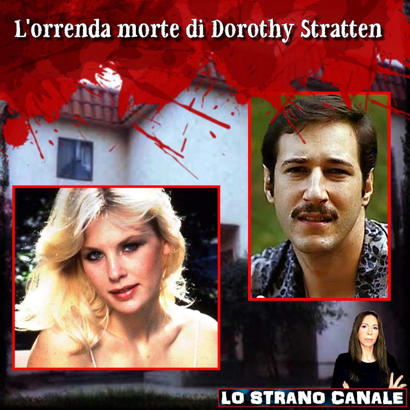 L'ORRENDA MORTE DI DOROTHY STRATTEN (Lo Strano Canale Podcast)