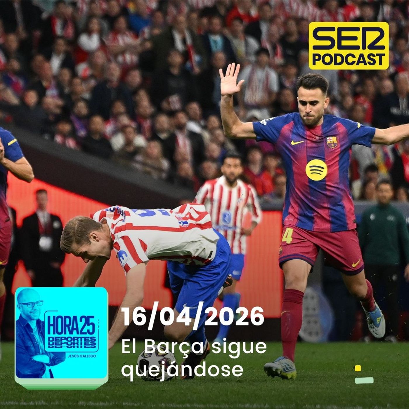 Hora 25 Deportes | El Barça sigue quejándose episode artwork