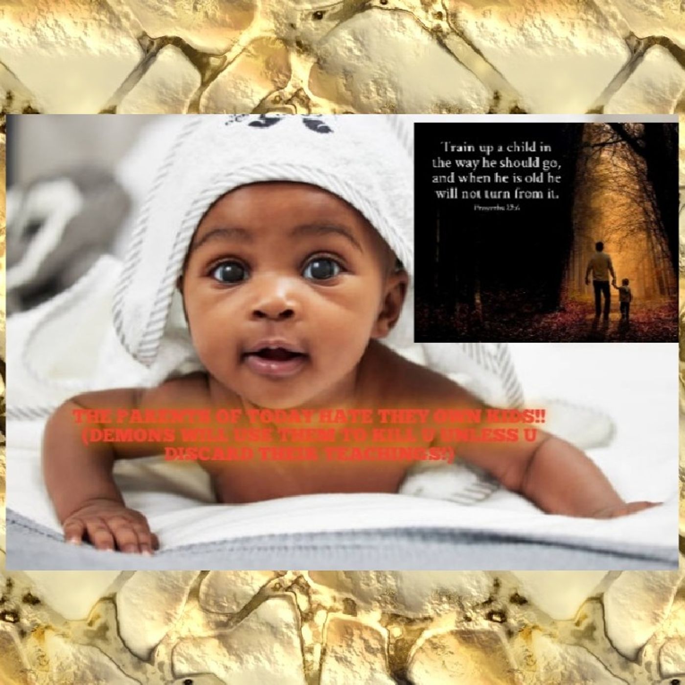 THE PARENTS OF TODAY HATE THEY OWN KIDS!!(DEMONS WILL USE THEM TO KILL U UNLESS U DISCARD THEIR TEACHINGS!) episode artwork