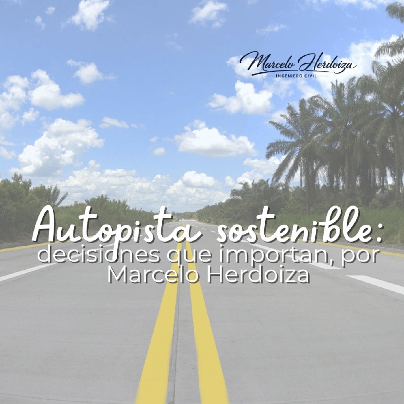 Autopista sostenible: decisiones que importan, por Marcelo Herdoiza episode artwork