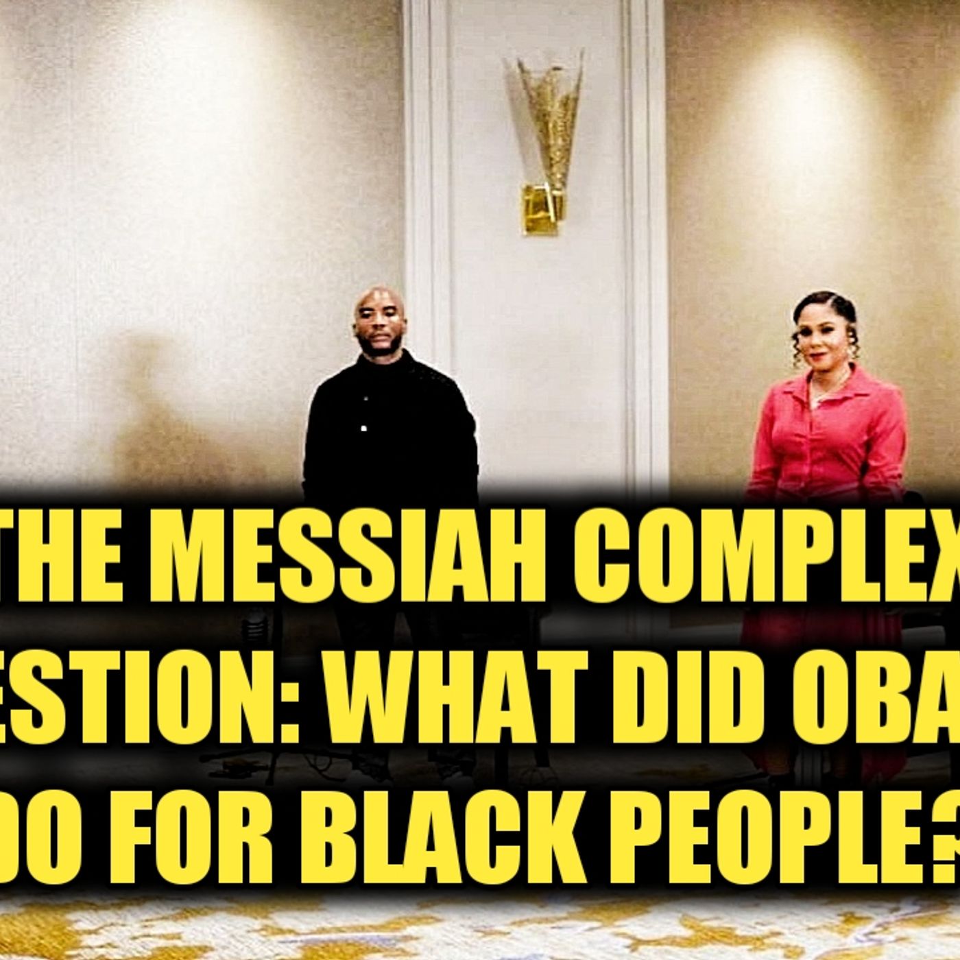 11.27 | The Messiah Complex Question: What Did Obama Do For The Black People? episode artwork