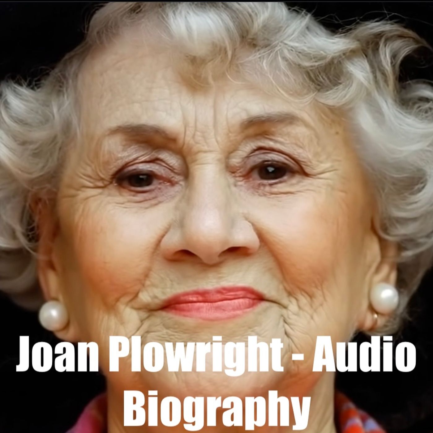 Joan Plowright - Audio Biography podcast artwork