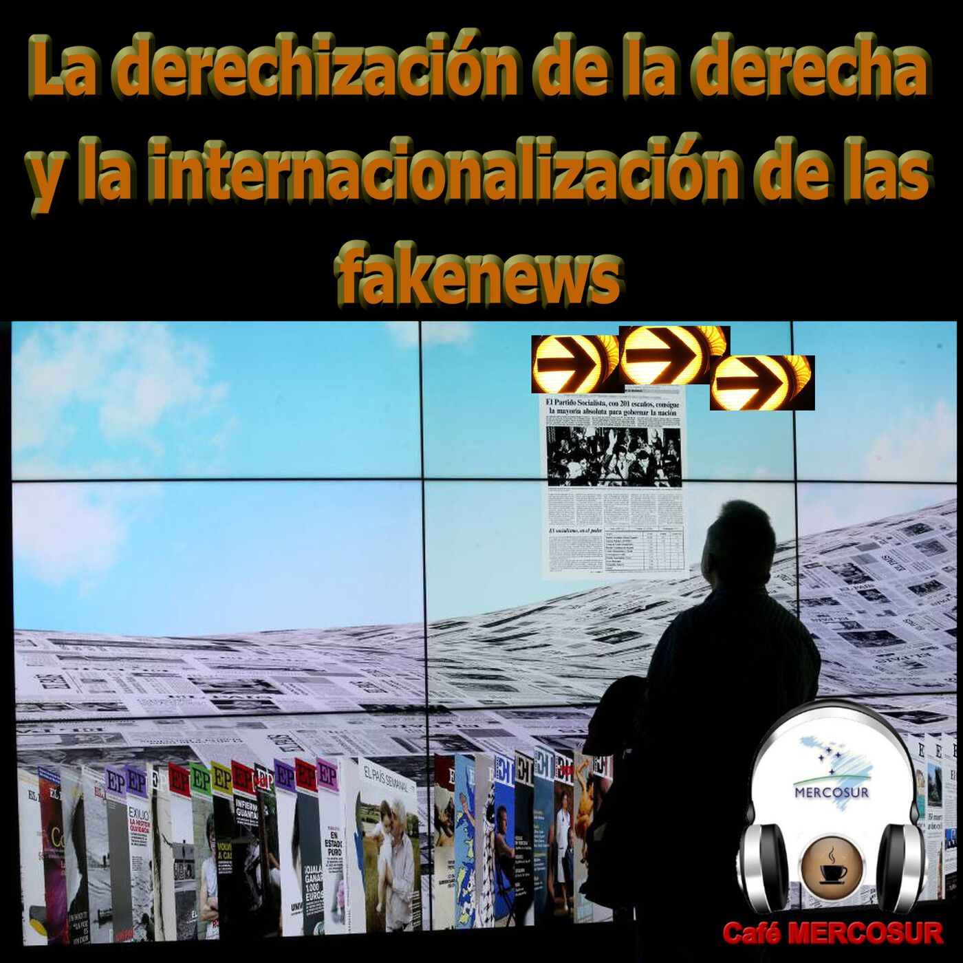 La derechización de la derecha y la internacionalización de las fakenews episode artwork