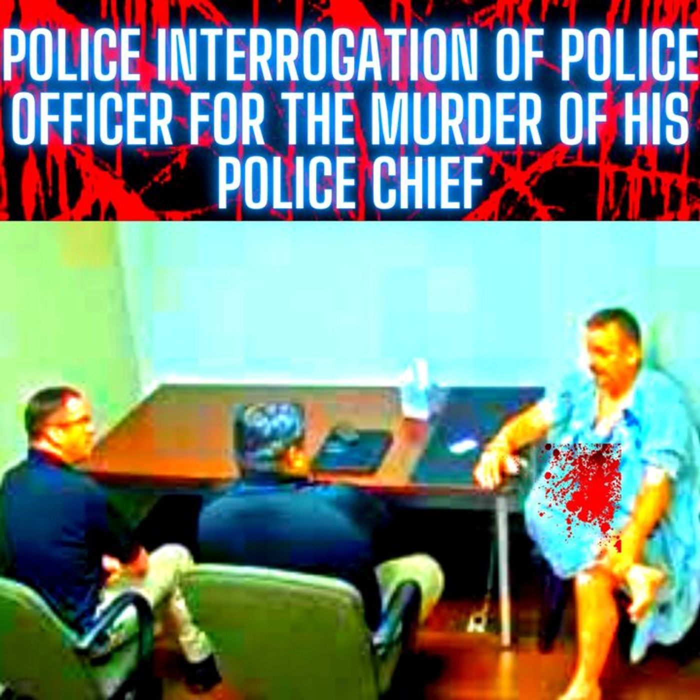 Police Interrogation of Police Officer for the Murder of his Police Chief while on vacation