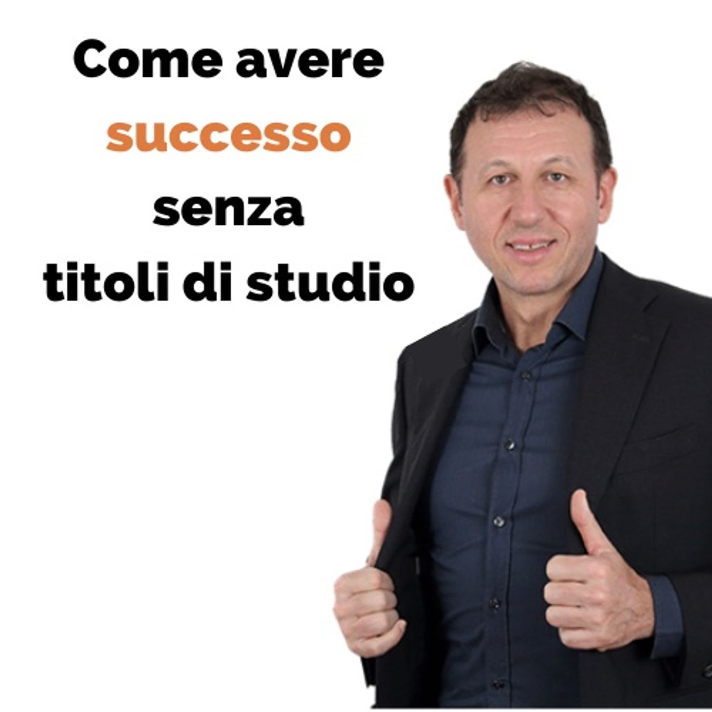 Come avere successo senza titoli di studio episode artwork
