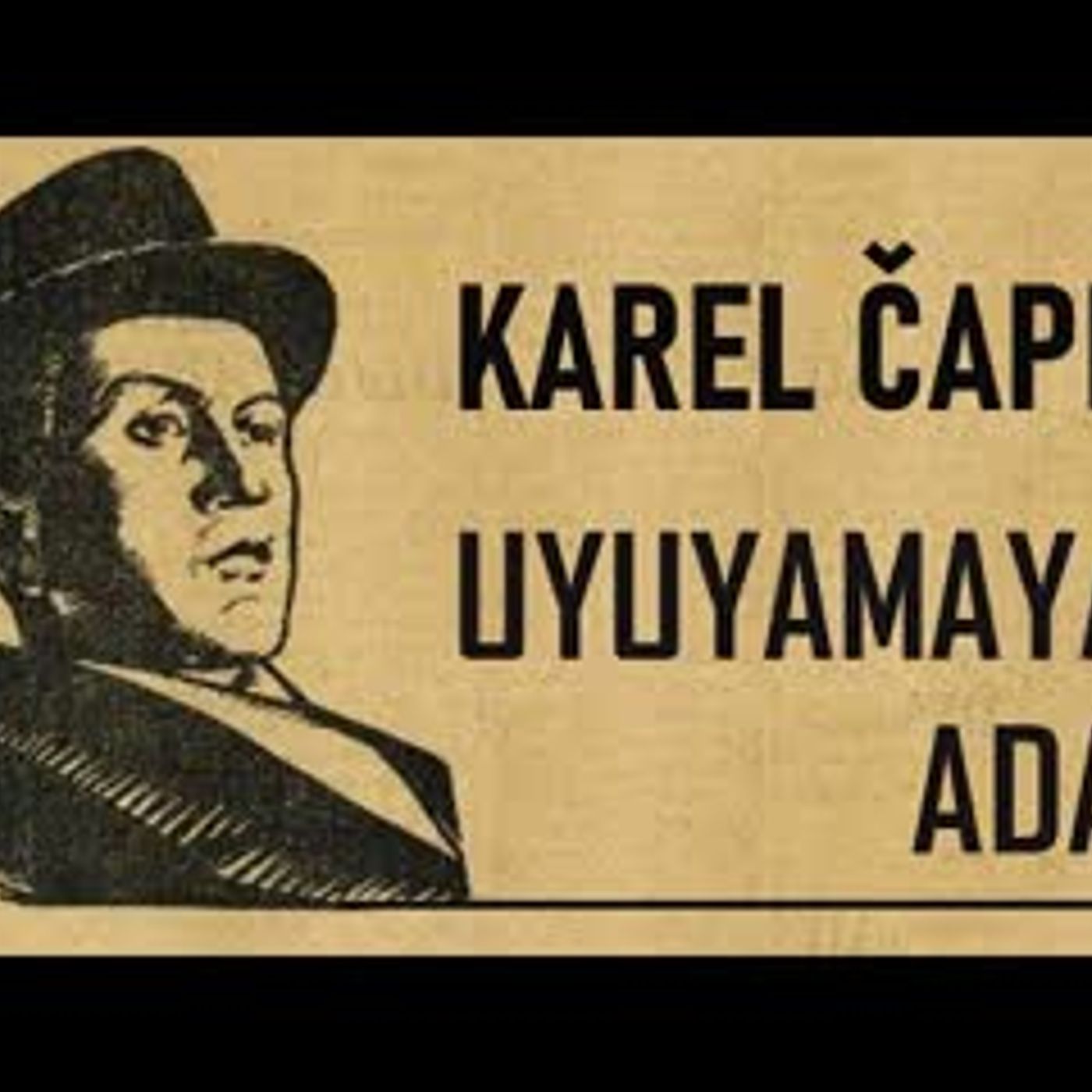Uyuyamayan Adam Karel CAPEK sesli öykü Akın ALTAN episode artwork