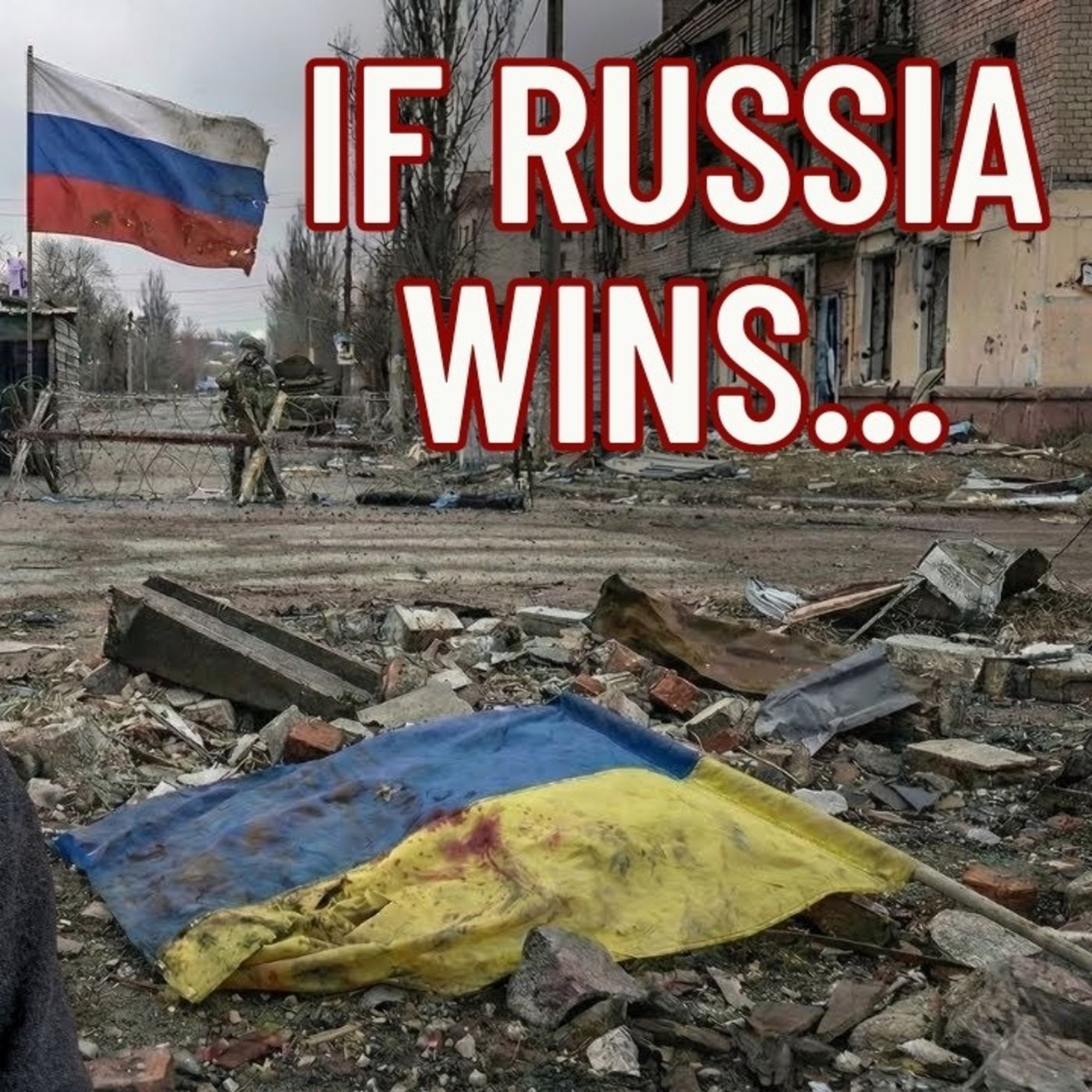 If Russia Wins: What Happens to the People in Ukraine? episode artwork