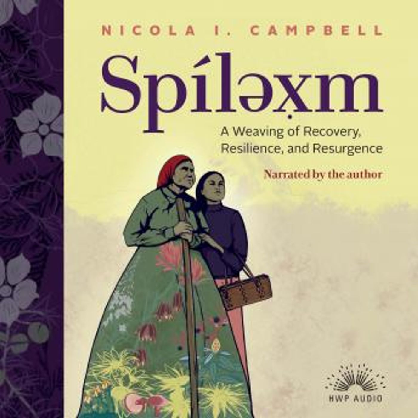 Spíləxm: A Weaving of Recovery, Resilience, and Resurgence by Nicola I. Campbell episode artwork
