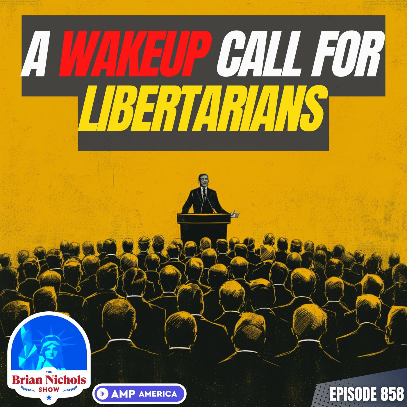 858: The BIGGEST Mistake Libertarians Make in Politics - podcast episode cover