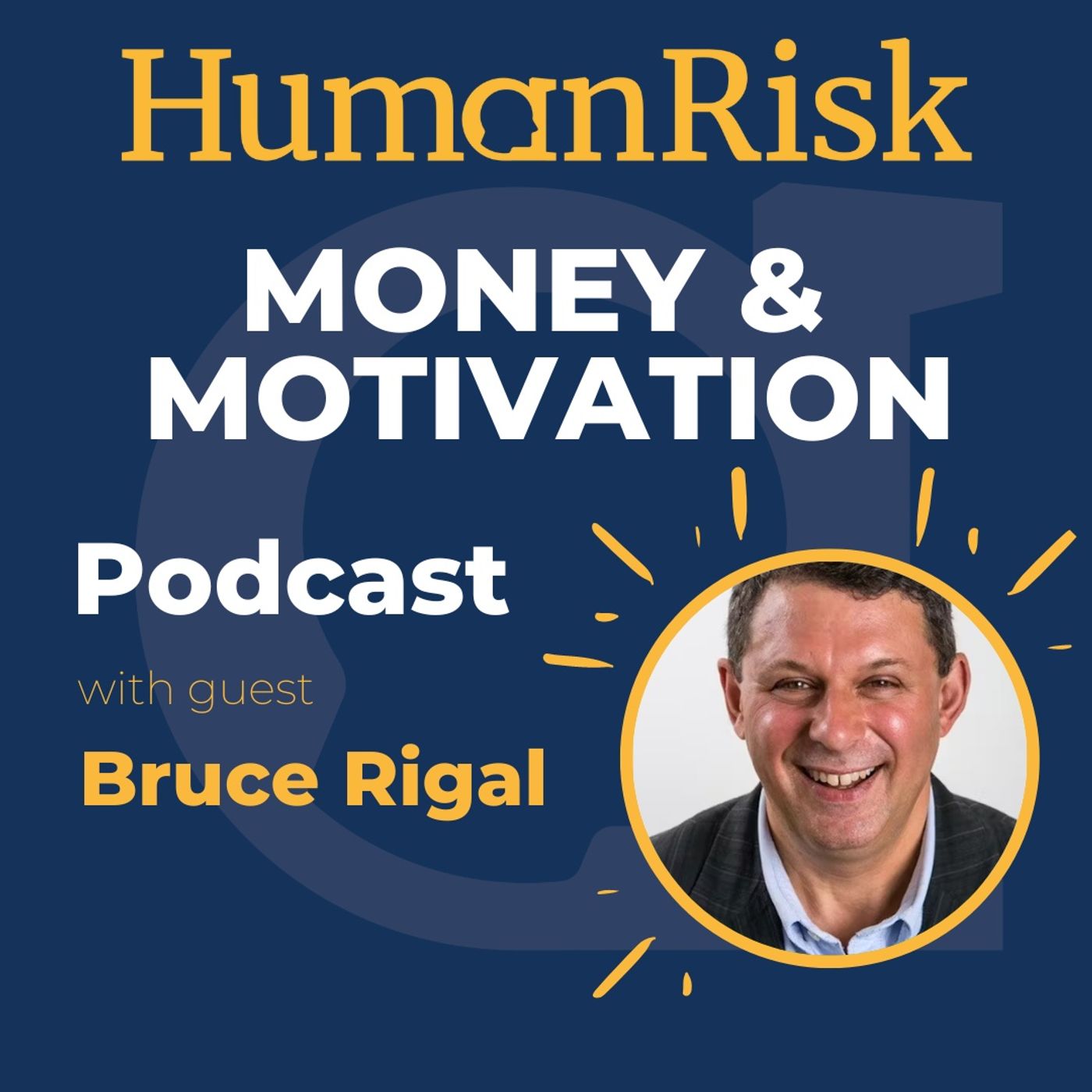 Bruce Rigal on Money and Motivation