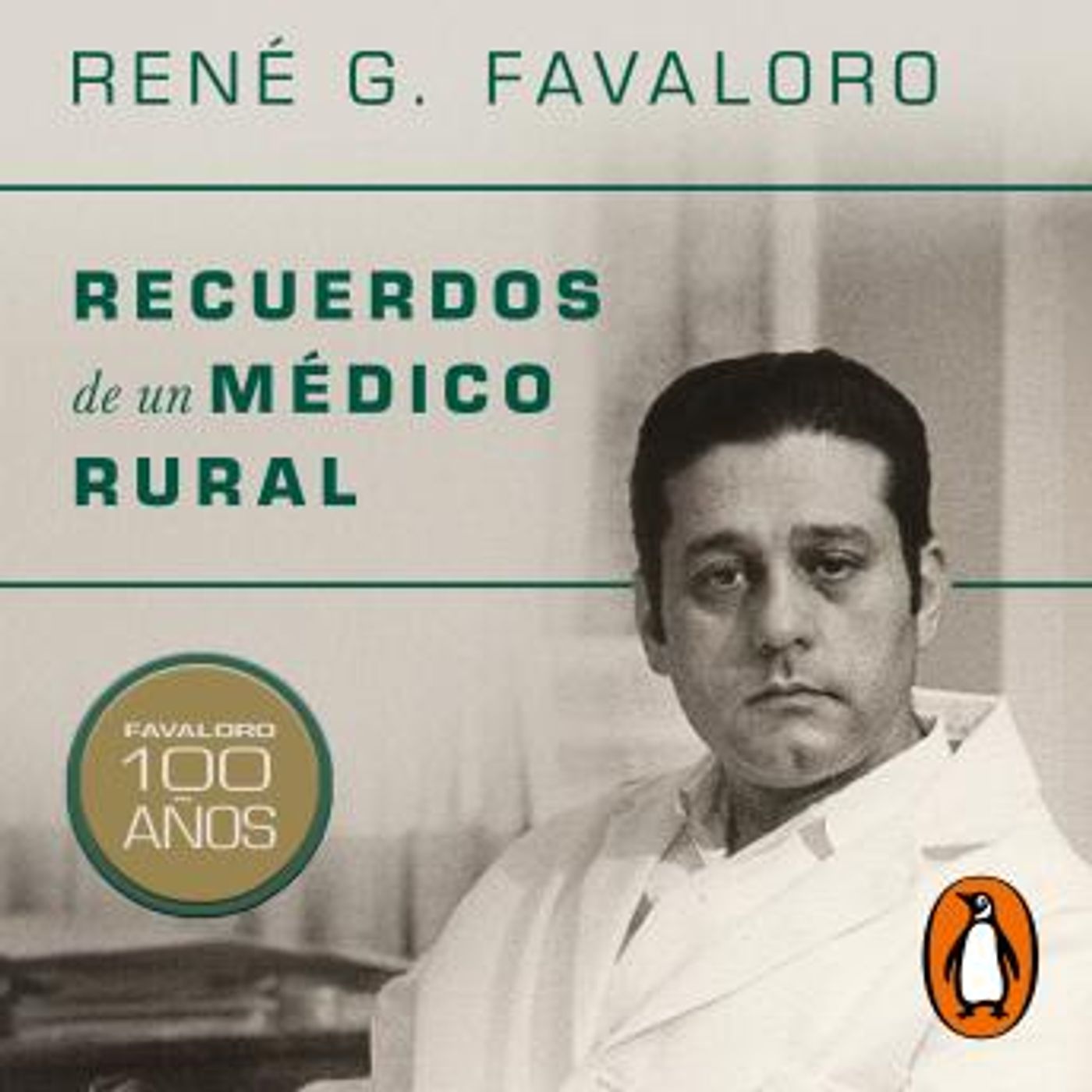 [Spanish] - Recuerdos de un médico rural: Favaloro 100 años by René Favaloro episode artwork