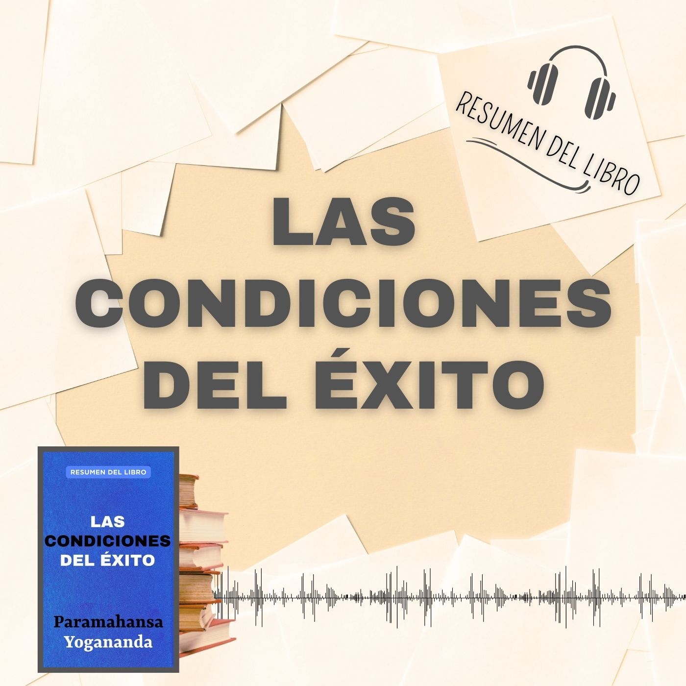 LAS CONDICIONES DEL ÉXITO 📗 Resumen del Libro - Ideas Clave de PARAMAHANSA YOGANANDA (Baja tu PDF📥)