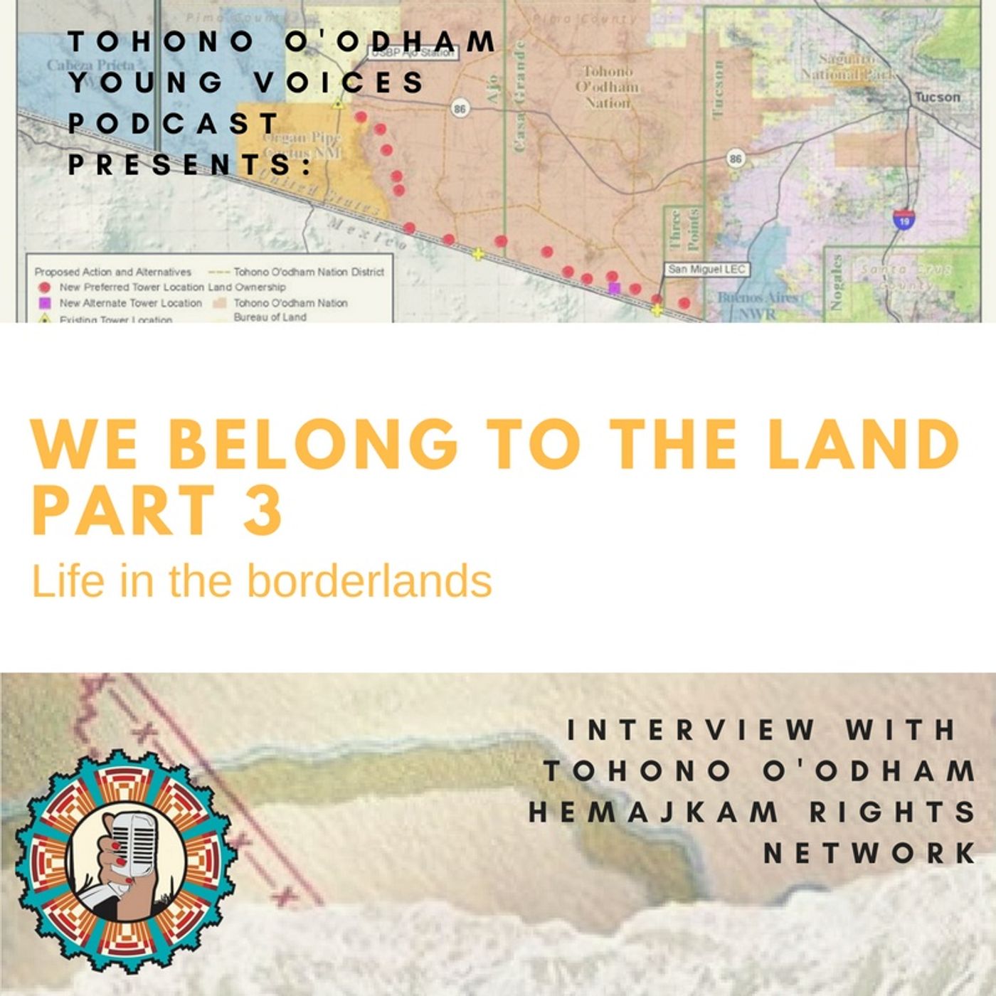 Ep. 13: We belong to the land: Life in the borderlands, Part 3