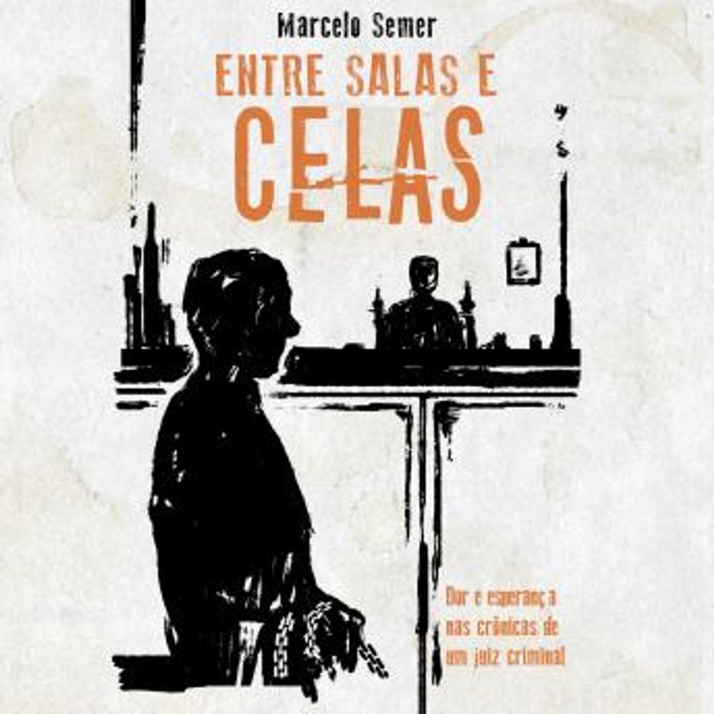 [Portuguese] - Entre salas e celas: Dor e esperança nas crônicas de um juiz criminal by Marcelo Semer episode artwork