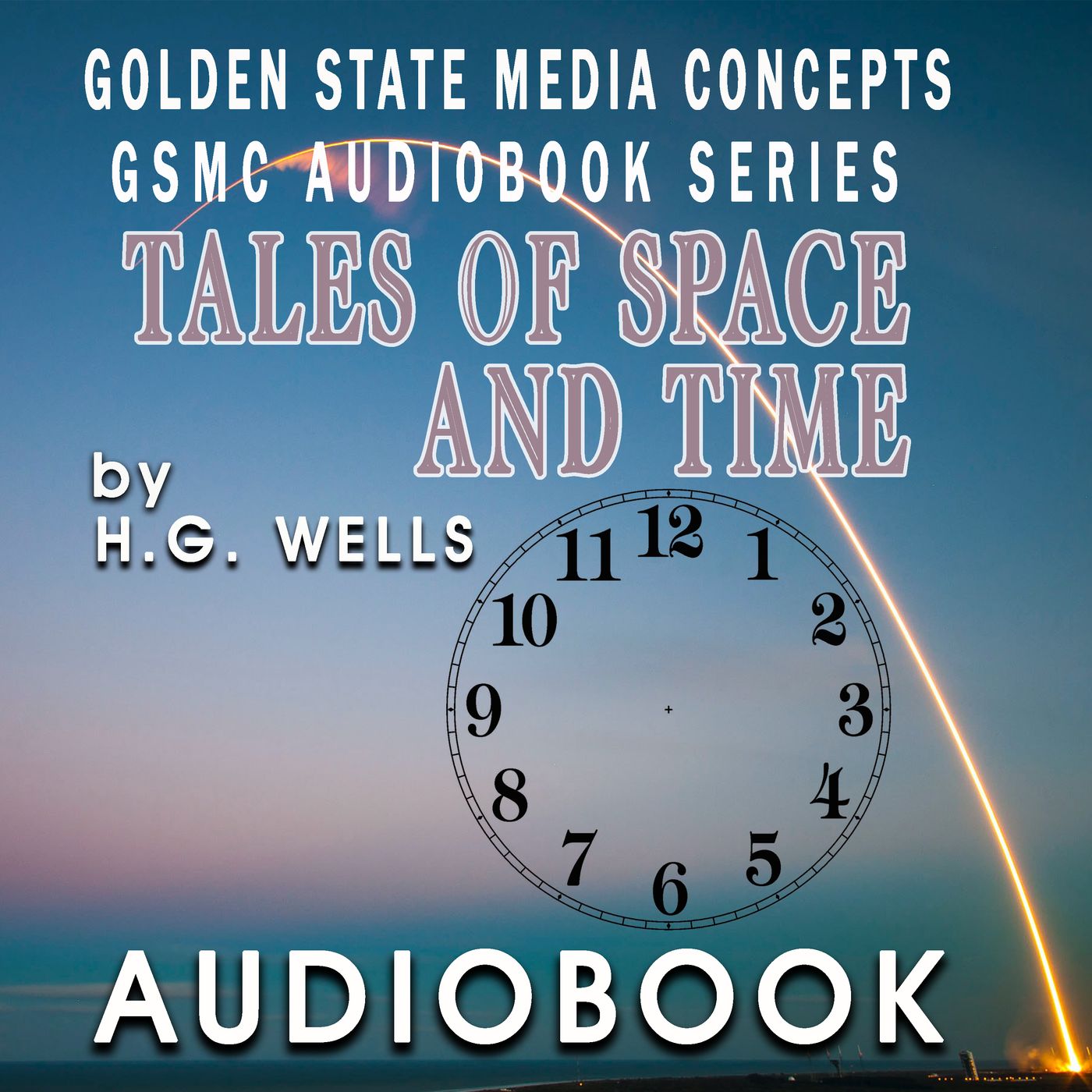 GSMC Audiobook Series: Tales of Space and Time by H.G. Wells