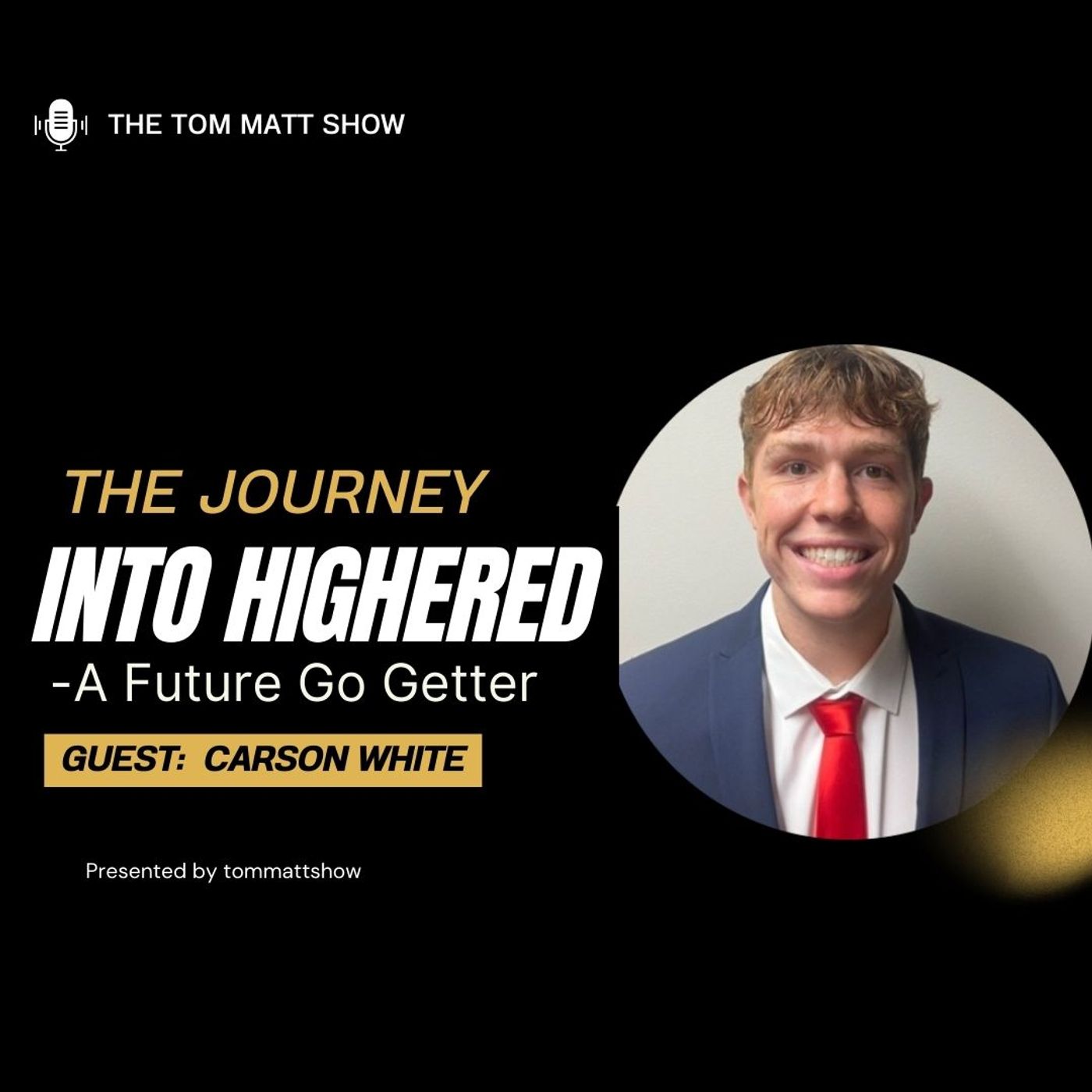 Carson White and The Journey Into Higher Ed - A Future Go Getter