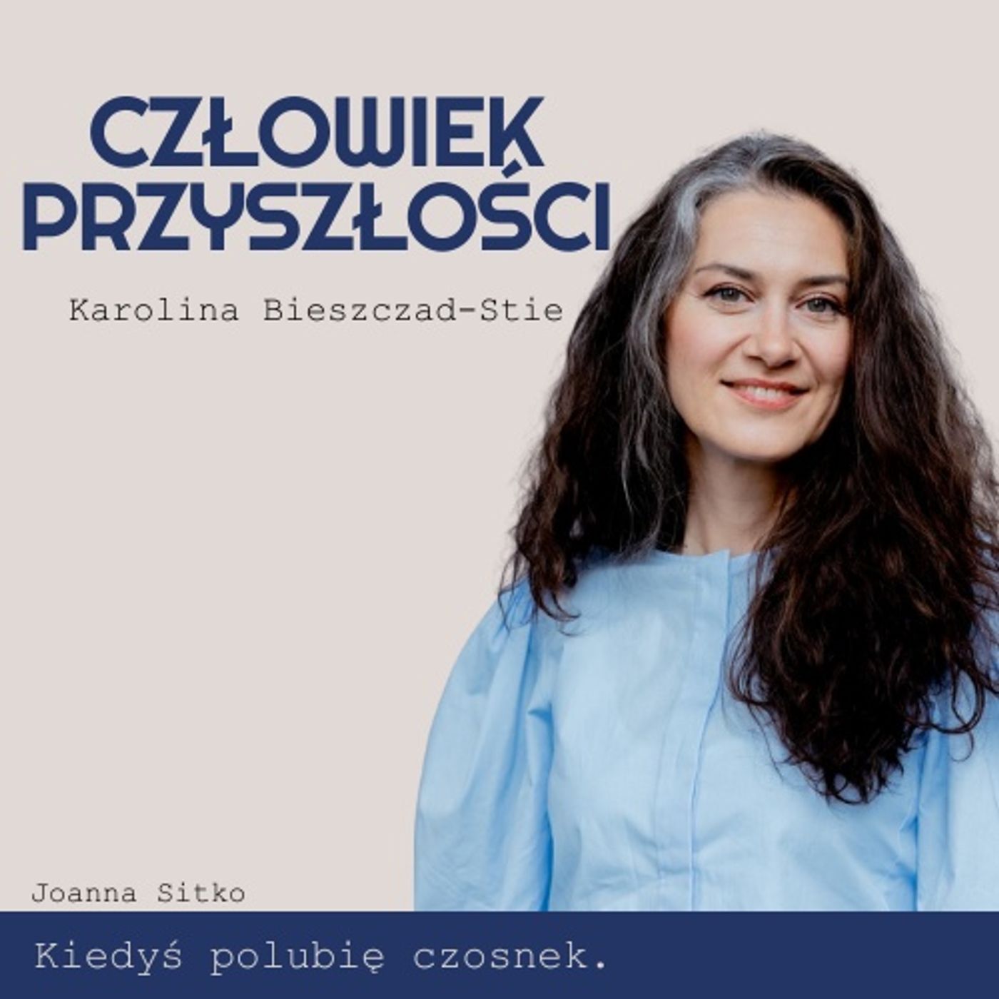 Człowiek 2.0 i era cyborgów: hybrydy przyszłości / Karolina Bieszczad-Stie episode artwork