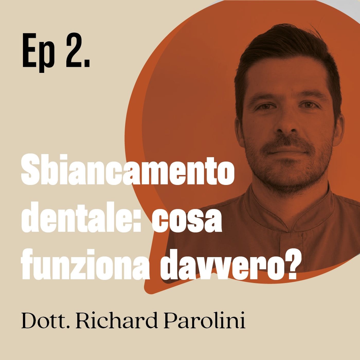 Sbiancamento dentale: cosa funziona davvero? - dott. Richard Parolini | Ep. 02 episode artwork