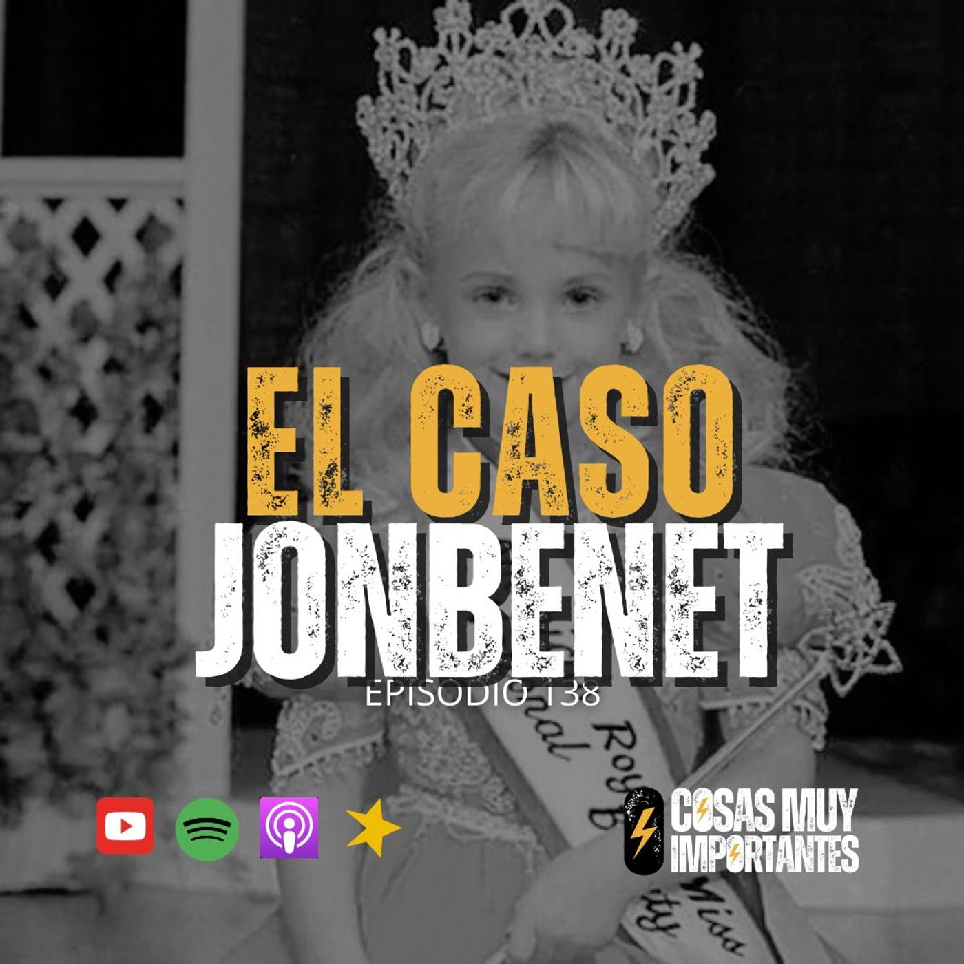 E138 • ¿Quién mató a…? Caso JonBenét Ramsey • Cosas Muy Importantes