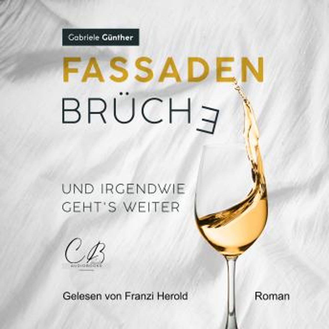 [German] - Fassadenbrüche: Und irgendwie geht's weiter by Gabriele Günther episode artwork