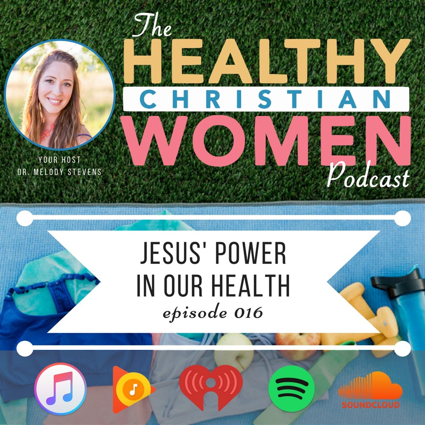 Episode 016: Jesus' Power in Our Health episode artwork