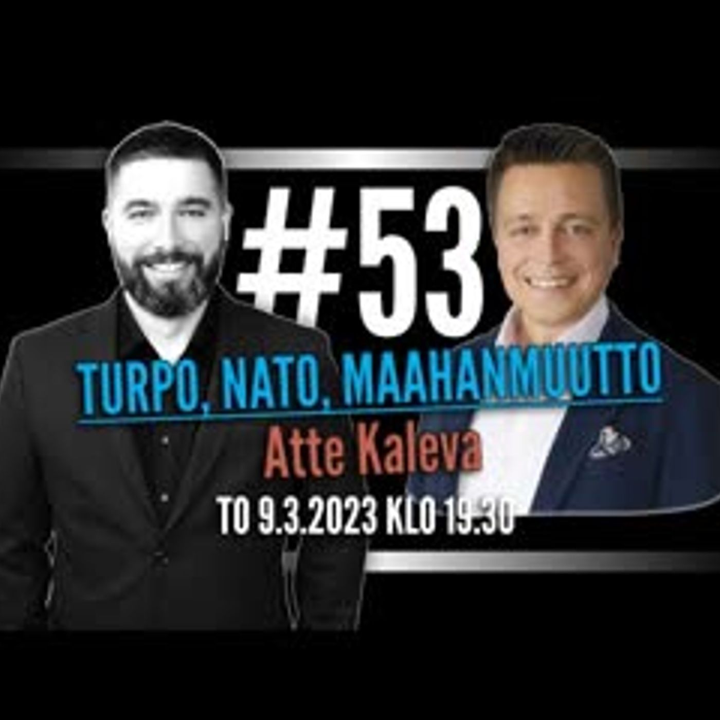#53 - NATO, maahanmuutto, woke - Atte Kaleva (Helsinki)