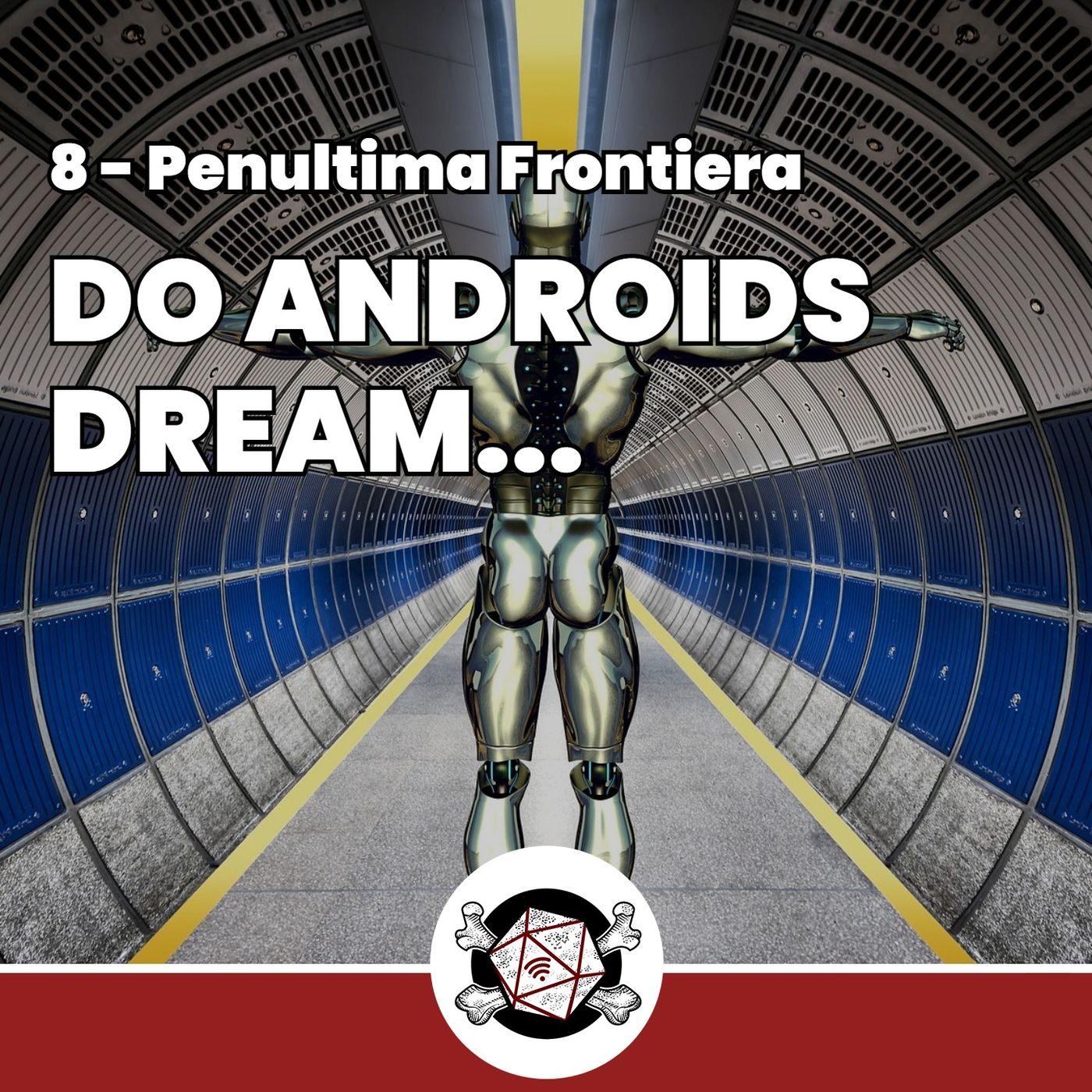 Do Androids Dream... - Penultima Frontiera 8 episode artwork