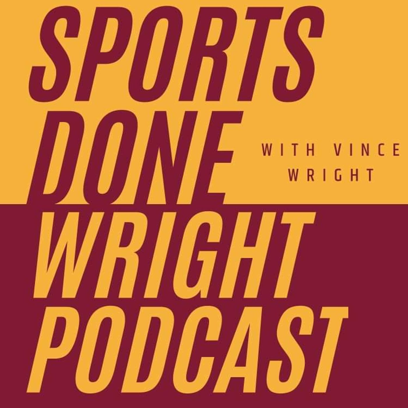 Sports Done Wright w/ Vince Wright
