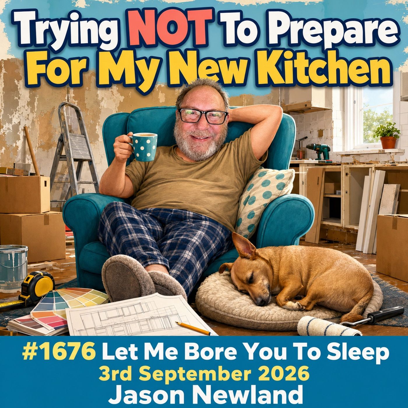(Short Voice Only) Trying NOT To Prepare For My New Kitchen | #1676 Let Me Bore You To Sleep | 3rd September 2026 | Jason Newland episode artwork