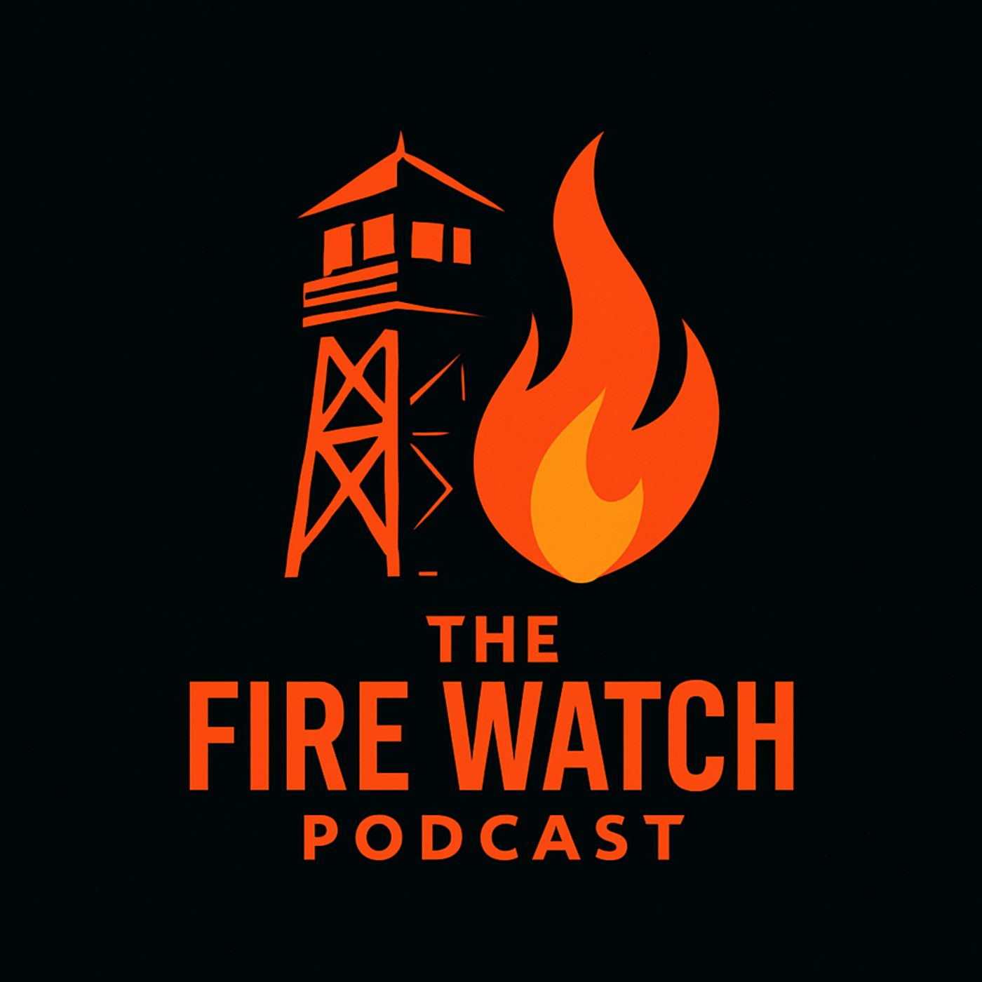 The Fire Watch Podcast