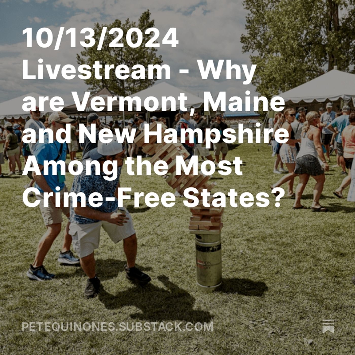 10/13/2024 Livestream - Why are Vermont, Maine and New Hampshire Among the Most Crime-Free States?