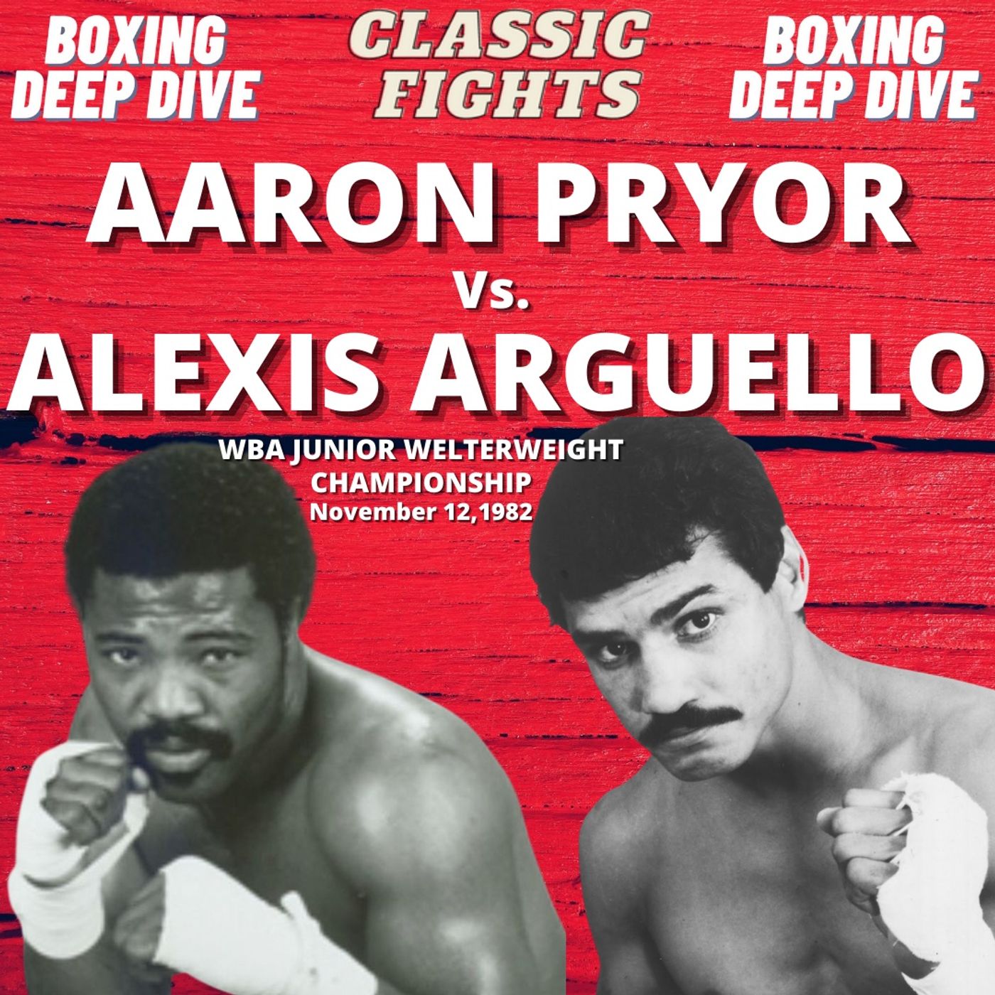 CLASSIC FIGHTS  AARON PRYOR vs. ALEXIS ARGUELLO episode artwork