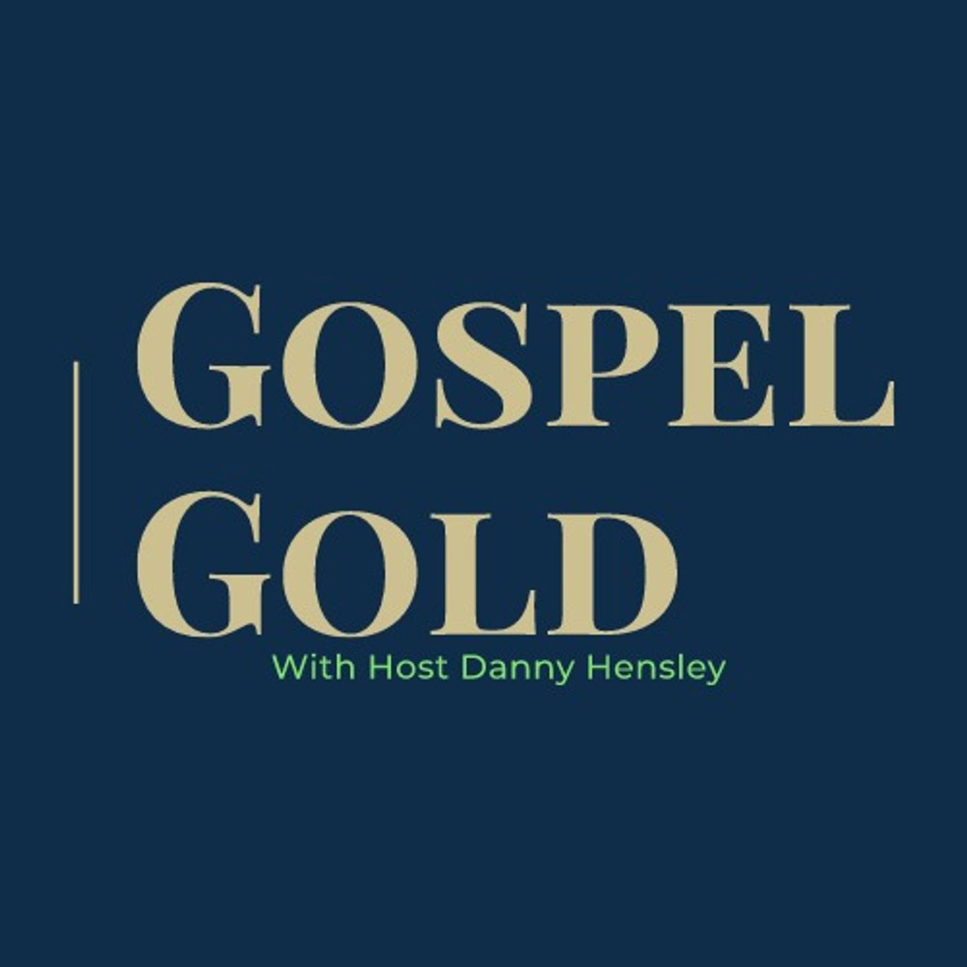Gospel Gold With Your Host Danny Hensley