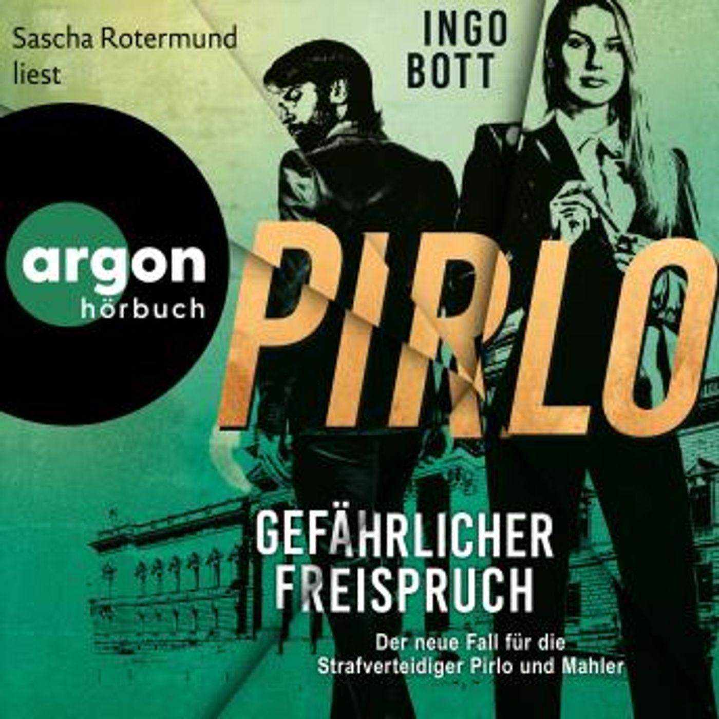 [German] - Gefährlicher Freispruch - Der dritte Fall für die Strafverteidiger Pirlo und Mahler - Strafverteidiger Pirlo, Band 3 (Ungekürzte episode artwork