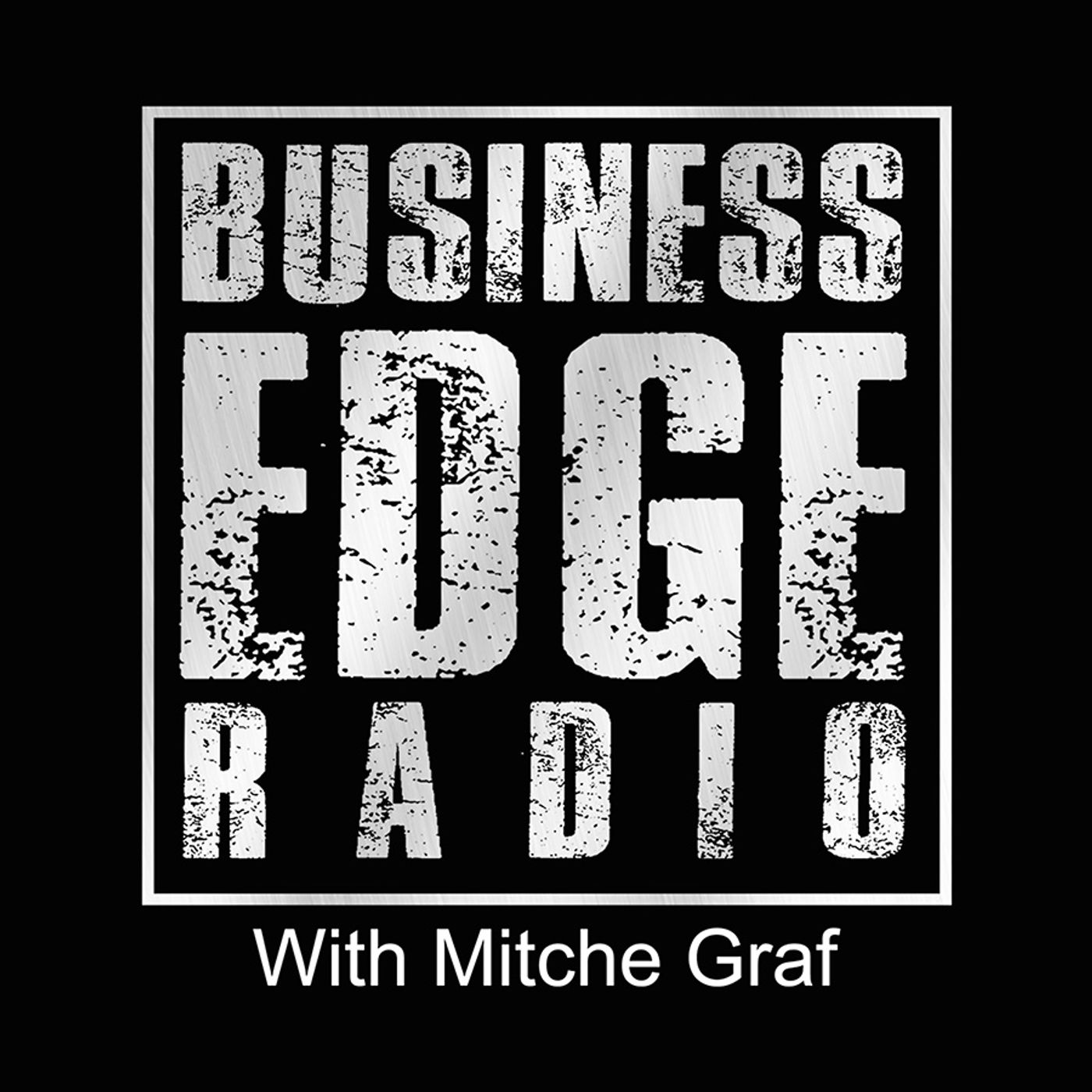 Business Edge Radio with Mitche Graf