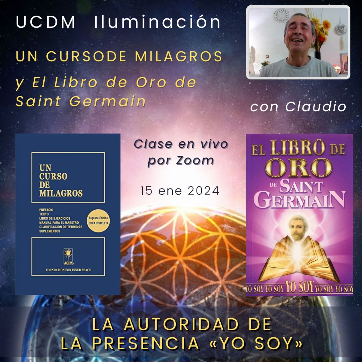 UN CURSO DE MILAGROS - La autoridad de la Presencia YO SOY - Claudio - 15 ene 2024