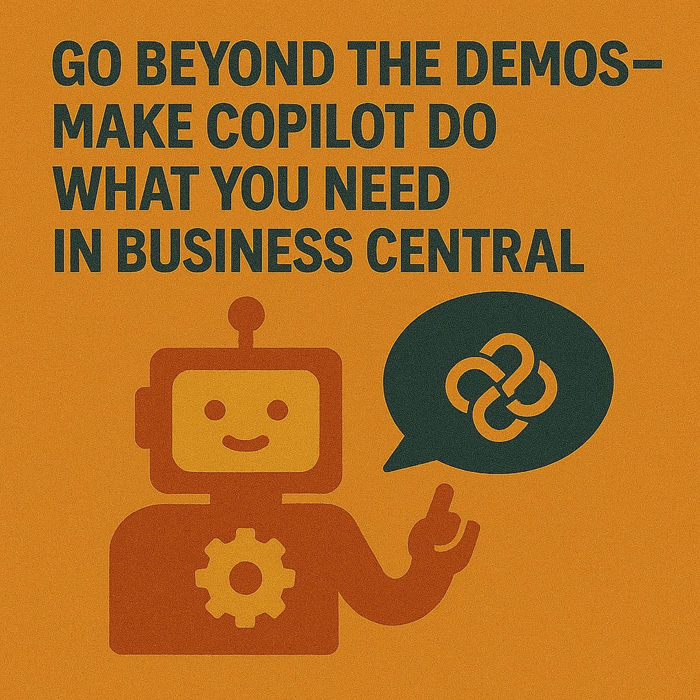 Go Beyond the Demos—Make Copilot Do What You Need in Business Central