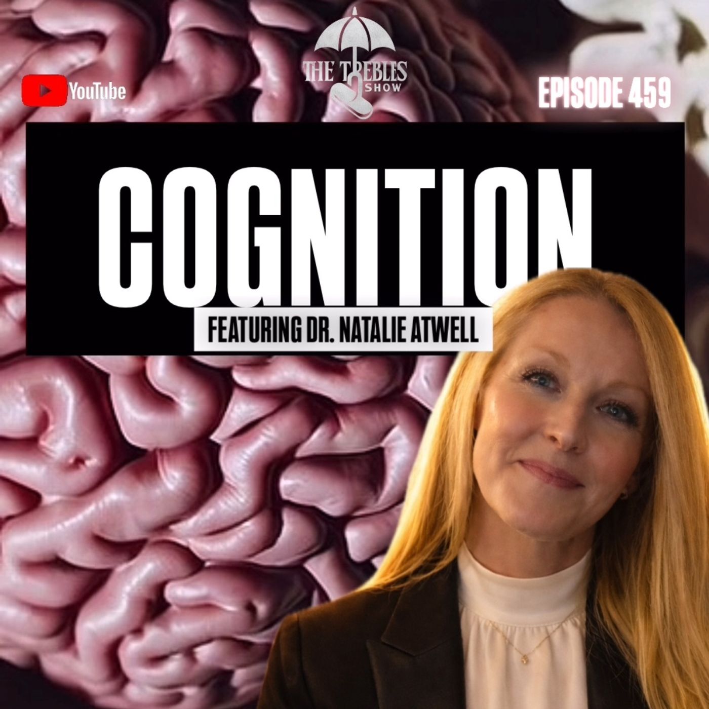 Cognition! Ft. Dr. Natalie Atwell & Trebles Garcia
