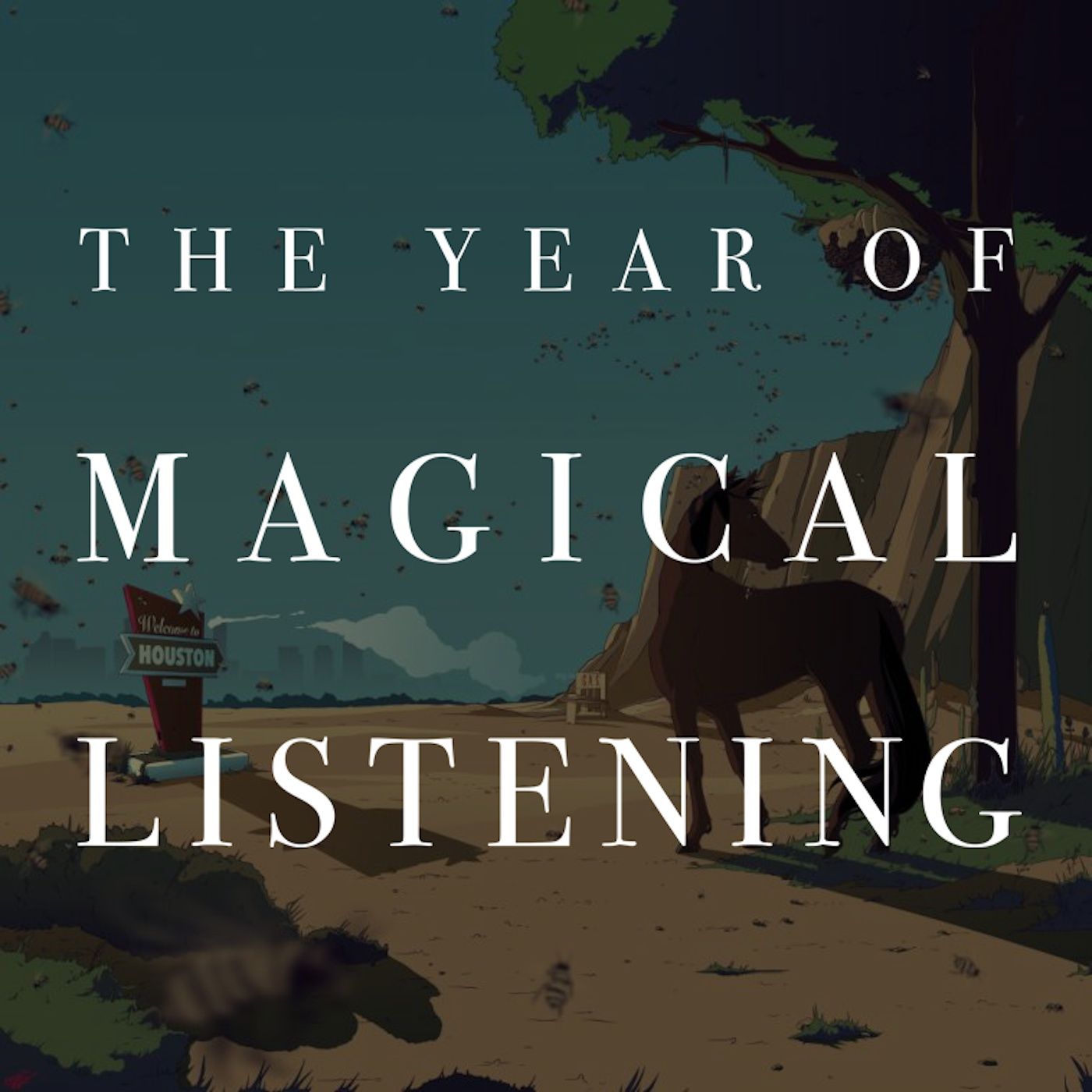 The Year of Magical Listening