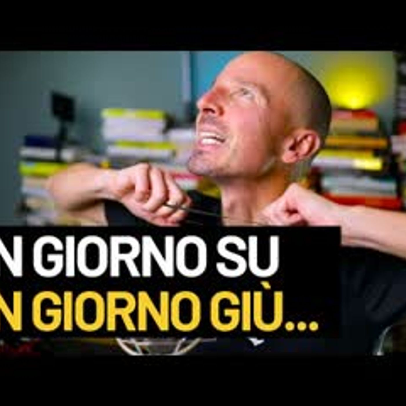 Un giorno su, un giorno giù...