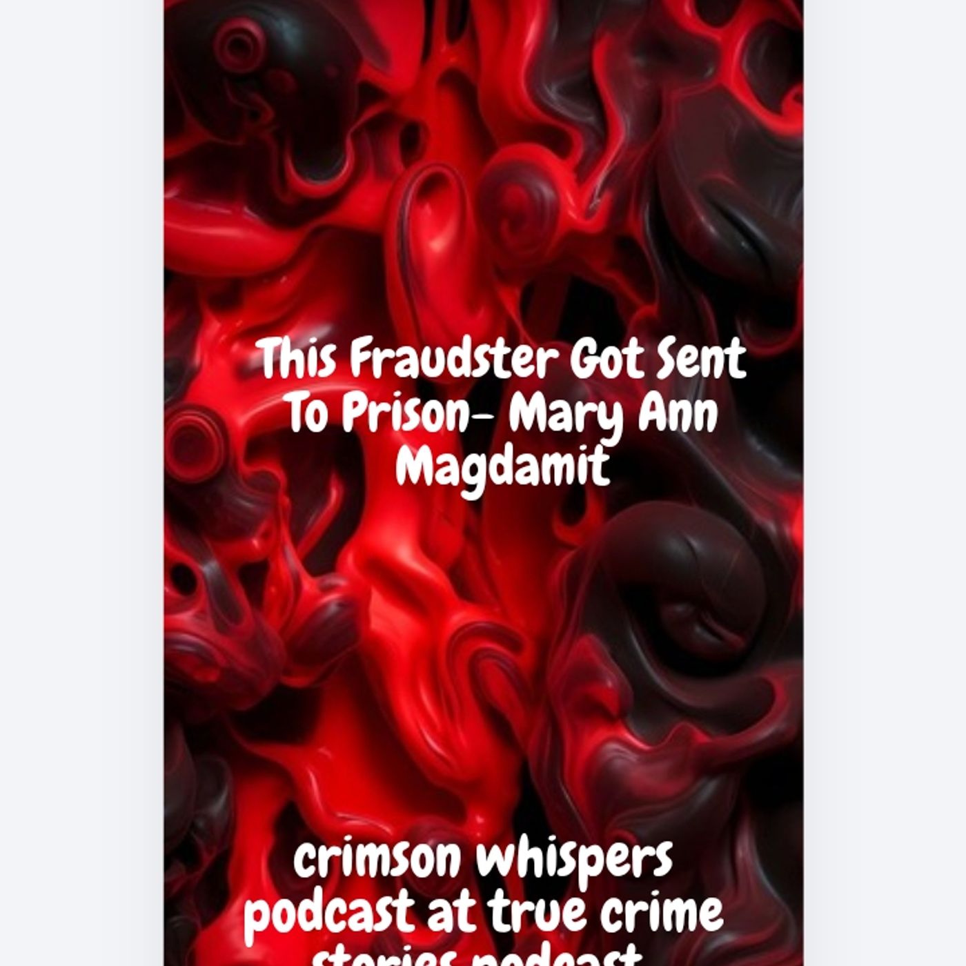 This Fraudster Got Sent To Prison- Mary Ann Magdamit episode artwork