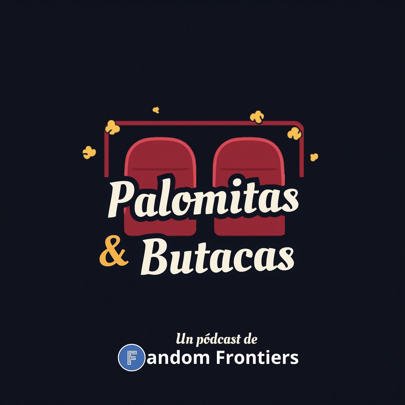 Fandom Frontiers | Palomitas & Butacas
