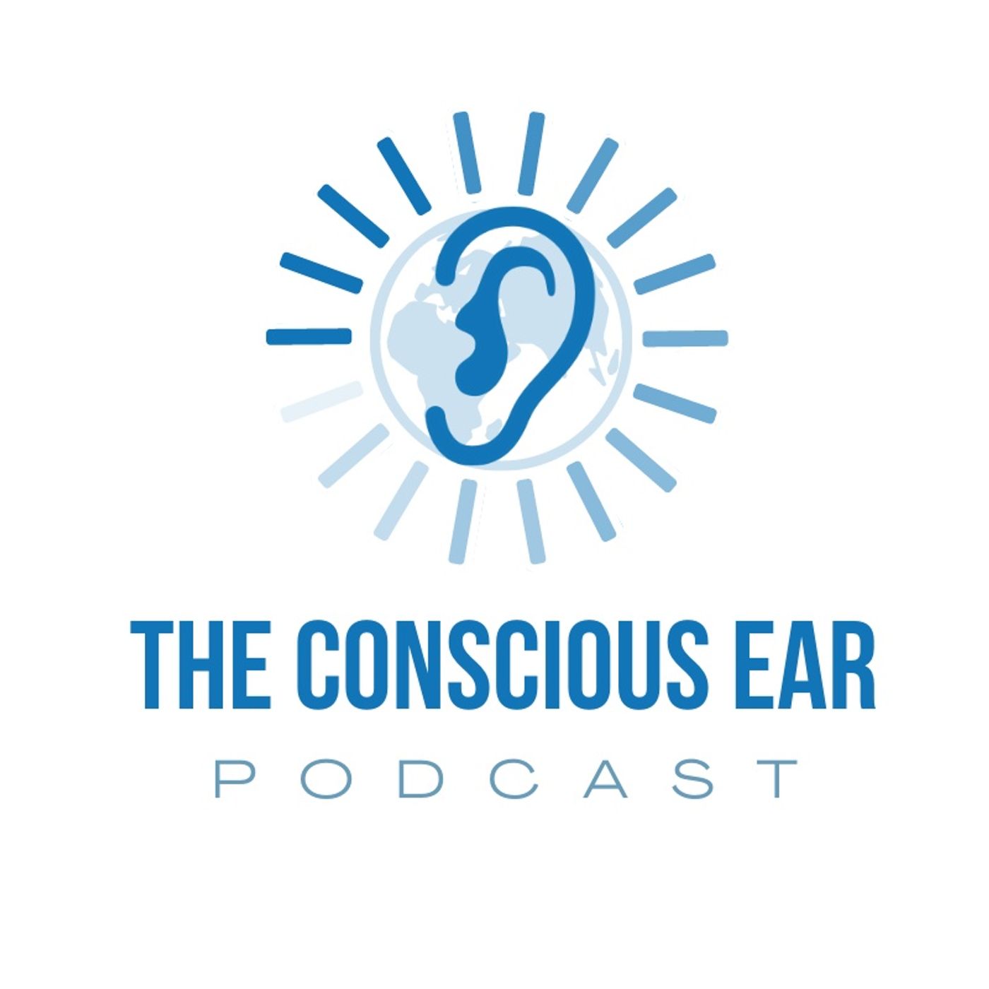 The Conscious Ear Podcast