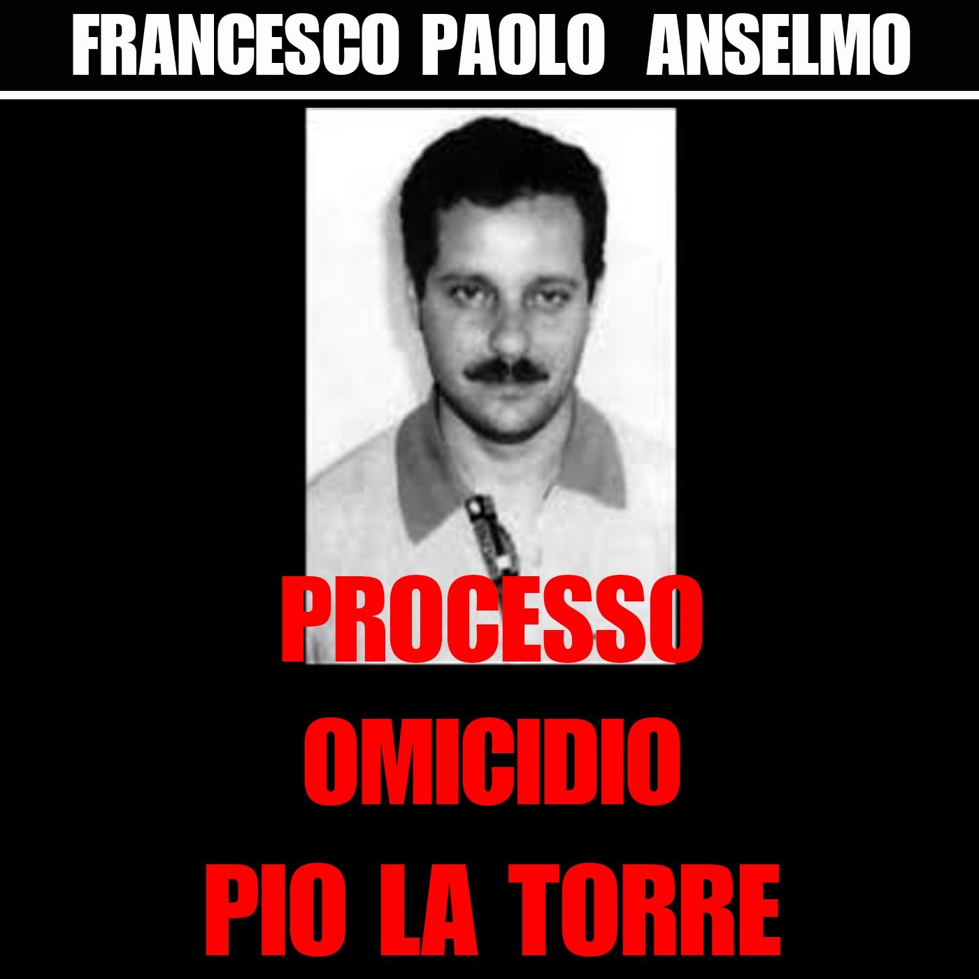 34) Anselmo Francesco Paolo processo per l'omicidio dell'onorevole Pio La Torre Roma giovedì 13 marzo del 2003 episode artwork