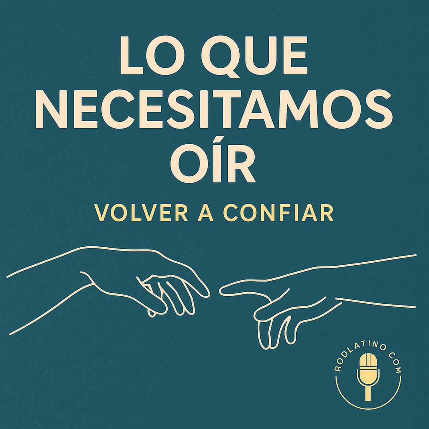 Lo que Necesitamos Oir