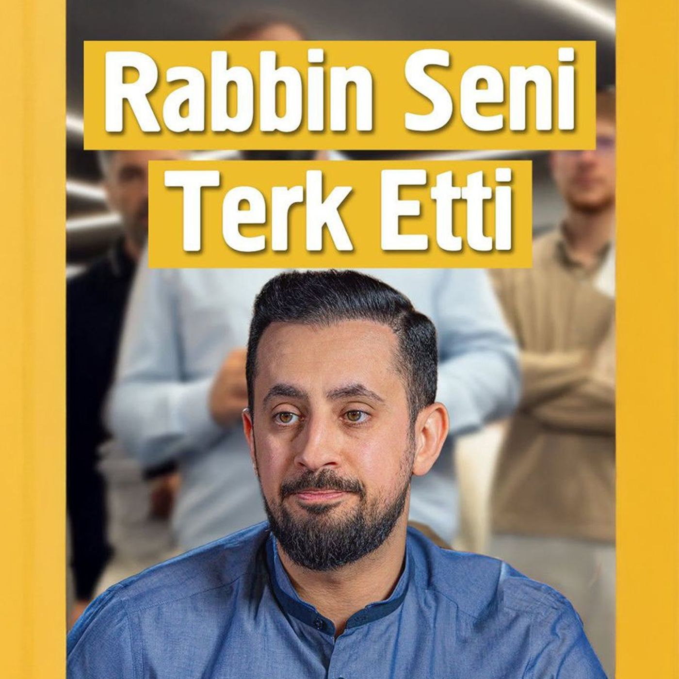 Rabbin Seni Terk Etti | Mehmet Yıldız